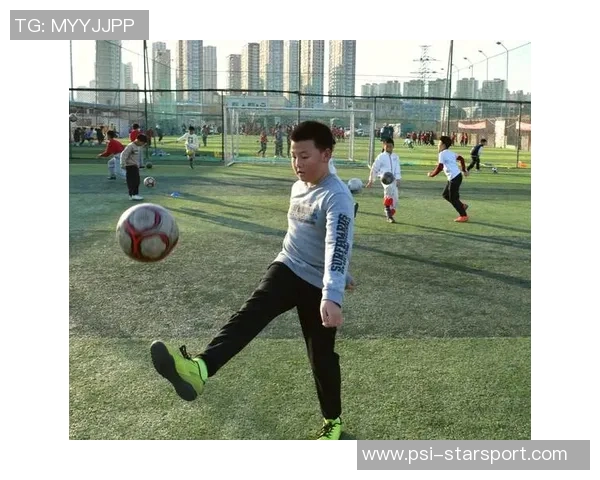 天津青少年足球培训助力孩子成长培养未来足球明星的摇篮与平台 天津青少年足球培训助力孩子成长培养未来足球明星的摇篮与平台